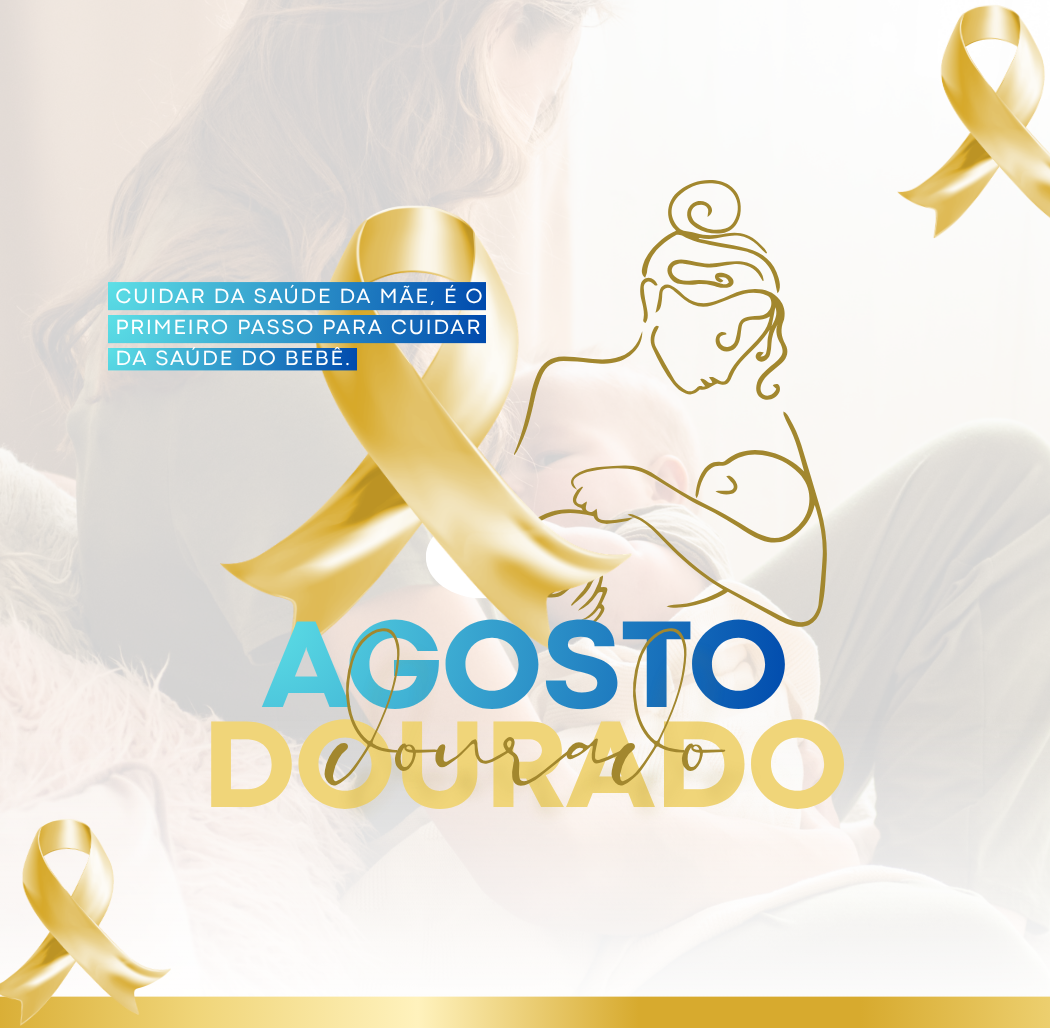 O Agosto Dourado é um mês dedicado à conscientização sobre a importância do aleitamento materno
